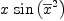
\label{eq33}x \ {\sin \left({{\overline x}^{2}}\right)}