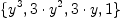 \displaylines{\qdd
\{y^{3}\co 3\cdot y^{2}\co 3\cdot y\co 1
\}
\cr}
