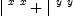 
\label{eq36}{|^{\  x \  x}}+{|^{\  y \  y}}