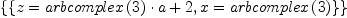\displaylines{\qdd
\{\{z=
    \[arbcomplex
      \(3
      