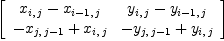 
\label{eq13}\left[ 
\begin{array}{cc}
{{x_{i , \: j}}-{x_{{i - 1}, \: j}}}&{{y_{i , \: j}}-{y_{{i - 1}, \: j}}}
\
{-{x_{j , \:{j - 1}}}+{x_{i , \: j}}}&{-{y_{j , \:{j - 1}}}+{y_{i , \: j}}}
