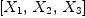 
\label{eq6}\left[{X_{1}}, \:{X_{2}}, \:{X_{3}}\right]