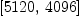 
\label{eq15}\left[{5120}, \:{4096}\right]