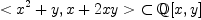 <x^2+y, x+2xy >\ \subset \mathbb{Q}[x,y]