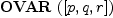 
\label{eq1}\hbox{\axiomType{OVAR}\ } ([ p , q , r ])