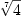 
\label{eq1}\root{7}\of{4}