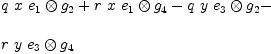 
\label{eq16}\begin{array}{@{}l}
\displaystyle
{q \  x \ {{e_{1}}\otimes{g_{2}}}}+{r \  x \ {{e_{1}}\otimes{g_{4}}}}-{q \  y \ {{e_{3}}\otimes{g_{2}}}}- 
\
\
\displaystyle
{r \  y \ {{e_{3}}\otimes{g_{4}}}}
