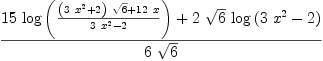 
\label{eq27}\frac{{{15}\ {\log \left({\frac{{{\left({3 \ {{x}^{2}}}+ 2 \right)}\ {\sqrt{6}}}+{{12}\  x}}{{3 \ {{x}^{2}}}- 2}}\right)}}+{2 \ {\sqrt{6}}\ {\log \left({{3 \ {{x}^{2}}}- 2}\right)}}}{6 \ {\sqrt{6}}}