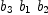 
\label{eq11}{b_{3}}\ {b_{1}}\ {b_{2}}