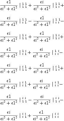 
\label{eq64}\begin{array}{@{}l}
\displaystyle
{{\frac{�� 1}{{{�� i}^{2}}+{{�� 1}^{2}}}}\ {|_{\  1 \  1}^{\  1 \  1}}}+{{\frac{�� i}{{{�� i}^{2}}+{{�� 1}^{2}}}}\ {|_{\  1 \  i}^{\  1 \  1}}}+ 
\
\
\displaystyle
{{\frac{�� i}{{{�� i}^{2}}+{{�� 1}^{2}}}}\ {|_{\  i \  1}^{\  1 \  1}}}-{{\frac{�� 1}{{{�� i}^{2}}+{{�� 1}^{2}}}}\ {|_{\  i \  i}^{\  1 \  1}}}- 
\
\
\displaystyle
{{\frac{�� i}{{{�� i}^{2}}+{{�� 1}^{2}}}}\ {|_{\  1 \  1}^{\  1 \  i}}}+{{\frac{�� 1}{{{�� i}^{2}}+{{�� 1}^{2}}}}\ {|_{\  1 \  i}^{\  1 \  i}}}+ 
\
\
\displaystyle
{{\frac{�� 1}{{{�� i}^{2}}+{{�� 1}^{2}}}}\ {|_{\  i \  1}^{\  1 \  i}}}+{{\frac{�� i}{{{�� i}^{2}}+{{�� 1}^{2}}}}\ {|_{\  i \  i}^{\  1 \  i}}}- 
\
\
\displaystyle
{{\frac{�� i}{{{�� i}^{2}}+{{�� 1}^{2}}}}\ {|_{\  1 \  1}^{\  i \  1}}}+{{\frac{�� 1}{{{�� i}^{2}}+{{�� 1}^{2}}}}\ {|_{\  1 \  i}^{\  i \  1}}}+ 
\
\
\displaystyle
{{\frac{�� 1}{{{�� i}^{2}}+{{�� 1}^{2}}}}\ {|_{\  i \  1}^{\  i \  1}}}+{{\frac{�� i}{{{�� i}^{2}}+{{�� 1}^{2}}}}\ {|_{\  i \  i}^{\  i \  1}}}- 
\
\
\displaystyle
{{\frac{�� 1}{{{�� i}^{2}}+{{�� 1}^{2}}}}\ {|_{\  1 \  1}^{\  i \  i}}}-{{\frac{�� i}{{{�� i}^{2}}+{{�� 1}^{2}}}}\ {|_{\  1 \  i}^{\  i \  i}}}- 
\
\
\displaystyle
{{\frac{�� i}{{{�� i}^{2}}+{{�� 1}^{2}}}}\ {|_{\  i \  1}^{\  i \  i}}}+{{\frac{�� 1}{{{�� i}^{2}}+{{�� 1}^{2}}}}\ {|_{\  i \  i}^{\  i \  i}}}
