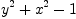 
\label{eq3}{{y}^{2}}+{{x}^{2}}- 1