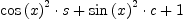 \displaylines{\qdd
\cos 
\(x
