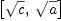 
\label{eq12}\left[{\sqrt{c}}, \:{\sqrt{a}}\right]