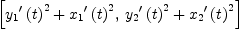 
\label{eq16}\left[{{{{{y_{1}}^{\prime}}\left({t}\right)}^{2}}+{{{{x_{1}}^{\prime}}\left({t}\right)}^{2}}}, \:{{{{{y_{2}}^{\prime}}\left({t}\right)}^{2}}+{{{{x_{2}}^{\prime}}\left({t}\right)}^{2}}}\right]