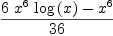
\label{eq7}{{6 \ {{x}^{6}}\ {\log \left({x}\right)}}-{{x}^{6}}}\over{36}