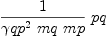 
\label{eq97}{1 \over{{{�� qp}^{2}}\  mq \  mp}}\  pq