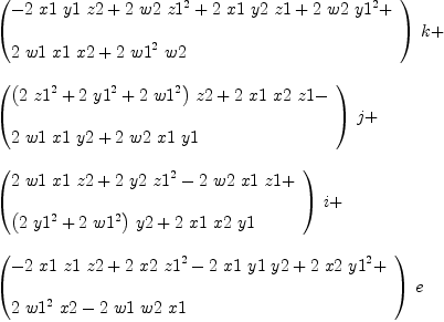 
\label{eq48}\begin{array}{@{}l}
\displaystyle
{{\left({
\begin{array}{@{}l}
\displaystyle
-{2 \  x 1 \  y 1 \  z 2}+{2 \  w 2 \ {{z 1}^{2}}}+{2 \  x 1 \  y 2 \  z 1}+{2 \  w 2 \ {{y 1}^{2}}}+ 
\
\
\displaystyle
{2 \  w 1 \  x 1 \  x 2}+{2 \ {{w 1}^{2}}\  w 2}
