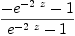 
\label{eq18}{-{{e}^{-{2 \  z}}}- 1}\over{{{e}^{-{2 \  z}}}- 1}