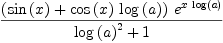 
\label{eq79}\frac{{\left({\sin \left({x}\right)}+{{\cos \left({x}\right)}\ {\log \left({a}\right)}}\right)}\ {{e}^{x \ {\log \left({a}\right)}}}}{{{\log \left({a}\right)}^{2}}+ 1}