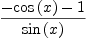 
\label{eq10}\frac{-{\cos \left({x}\right)}- 1}{\sin \left({x}\right)}
