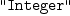 
\label{eq15}\verb#"Integer"#