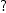 
\label{eq3}?