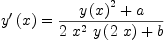 
\label{eq6}{{y^{\prime}}\left({x}\right)}={{{{y \left({x}\right)}^{2}}+ a}\over{{2 \ {{x}^{2}}\ {y \left({2 \  x}\right)}}+ b}}