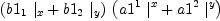 
\label{eq78}\ {\left({{{b 1_{1}}\ {|_{x}}}+{{b 1_{2}}\ {|_{y}}}}\right)}\ {\left({{{a 1^{1}}\ {|_{\ }^{x}}}+{{a 1^{2}}\ {|_{\ }^{y}}}}\right)}