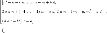 
\label{eq18}\begin{array}{@{}l}
\displaystyle
\left[{
\begin{array}{@{}l}
\displaystyle
\left[{{{n}^{2}}- n +{c \  d}}, \:{{2 \  m \  n}- m +{b \  d}}, \: \right.
\
\
\displaystyle
\left.{{2 \  b \  d \  n}+{{\left(-{4 \  c \  d}+ 1 \right)}\  m}-{b \  d}}, \:{{2 \  a \  n}-{b \  m}- a}, \:{{{m}^{2}}+{a \  d}}, \: \right.
\
\
\displaystyle
\left.{{{\left({4 \  a \  c}-{{b}^{2}}\right)}\  d}- a}\right] 