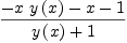 
\label{eq8}{-{x \ {y \left({x}\right)}}- x - 1}\over{{y \left({x}\right)}+ 1}