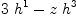 
\label{eq15}{3 \ {h^{1}}}-{z \ {h^{3}}}
