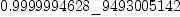 
\label{eq30}0.9999994628 \<u> 9493005142