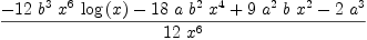 
\label{eq14}\frac{-{{12}\ {{b}^{3}}\ {{x}^{6}}\ {\log \left({x}\right)}}-{{18}\  a \ {{b}^{2}}\ {{x}^{4}}}+{9 \ {{a}^{2}}\  b \ {{x}^{2}}}-{2 \ {{a}^{3}}}}{{12}\ {{x}^{6}}}