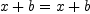 
\label{eq7}{x + b}={x + b}