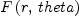 
\label{eq21}F \left({r , \: theta}\right)