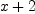 
\label{eq15}x + 2