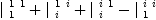 
\label{eq13}{|_{\  1}^{\  1 \  1}}+{|_{\  i}^{\  1 \  i}}+{|_{\  i}^{\  i \  1}}-{|_{\  1}^{\  i \  i}}