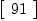 
\label{eq4}\left[ 
\begin{array}{c}
{91}

