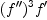(f'')^3 f'