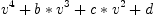 v^4+b<em>v^3+c</em>v^2+d