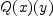 Q(x)(y)