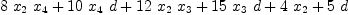 
\label{eq7}{8 \ {x_{2}}\ {x_{4}}}+{{10}\ {x_{4}}\  d}+{{12}\ {x_{2}}\ {x_{3}}}+{{15}\ {x_{3}}\  d}+{4 \ {x_{2}}}+{5 \  d}