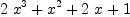 
\label{eq3}{2 \ {{x}^{3}}}+{{x}^{2}}+{2 \  x}+ 1