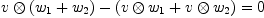 
\label{eq2}
v\otimes (w_1+w_2) - (v\otimes w_1+v\otimes w_2) = 0
