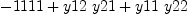 
\label{eq17}-{1111}+{y 12 \  y 21}+{y 11 \  y 22}