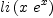 
\label{eq19}li \left({x \ {{e}^{x}}}\right)