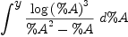 
\label{eq49}\int^{
\displaystyle
y}{{{{\log \left({\%A}\right)}^{3}}\over{{{\%A}^{2}}- \%A}}\ {d \%A}}