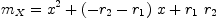 
\label{eq6}{m_{X}}={{{x}^{2}}+{{\left(-{r_{2}}-{r_{1}}\right)}\  x}+{{r_{1}}\ {r_{2}}}}