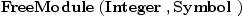 
\label{eq2}\hbox{\axiomType{FreeModule}\ } (\hbox{\axiomType{Integer}\ } , \hbox{\axiomType{Symbol}\ })