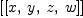 
\label{eq15}\left[{\left[ x , \: y , \: z , \: w \right]}\right]